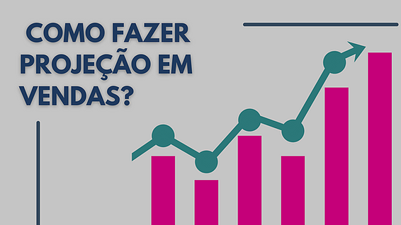 Como fazer projeção em vendas?