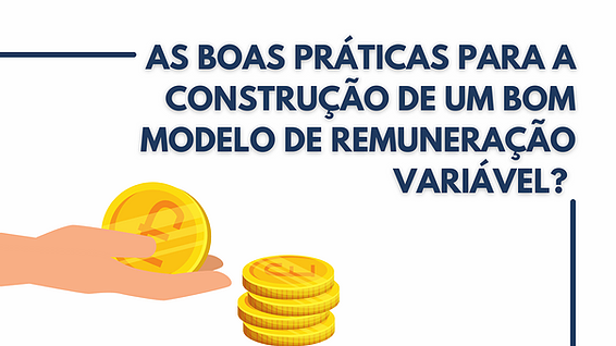 As boas práticas para construir um modelo de Remuneração Variável?