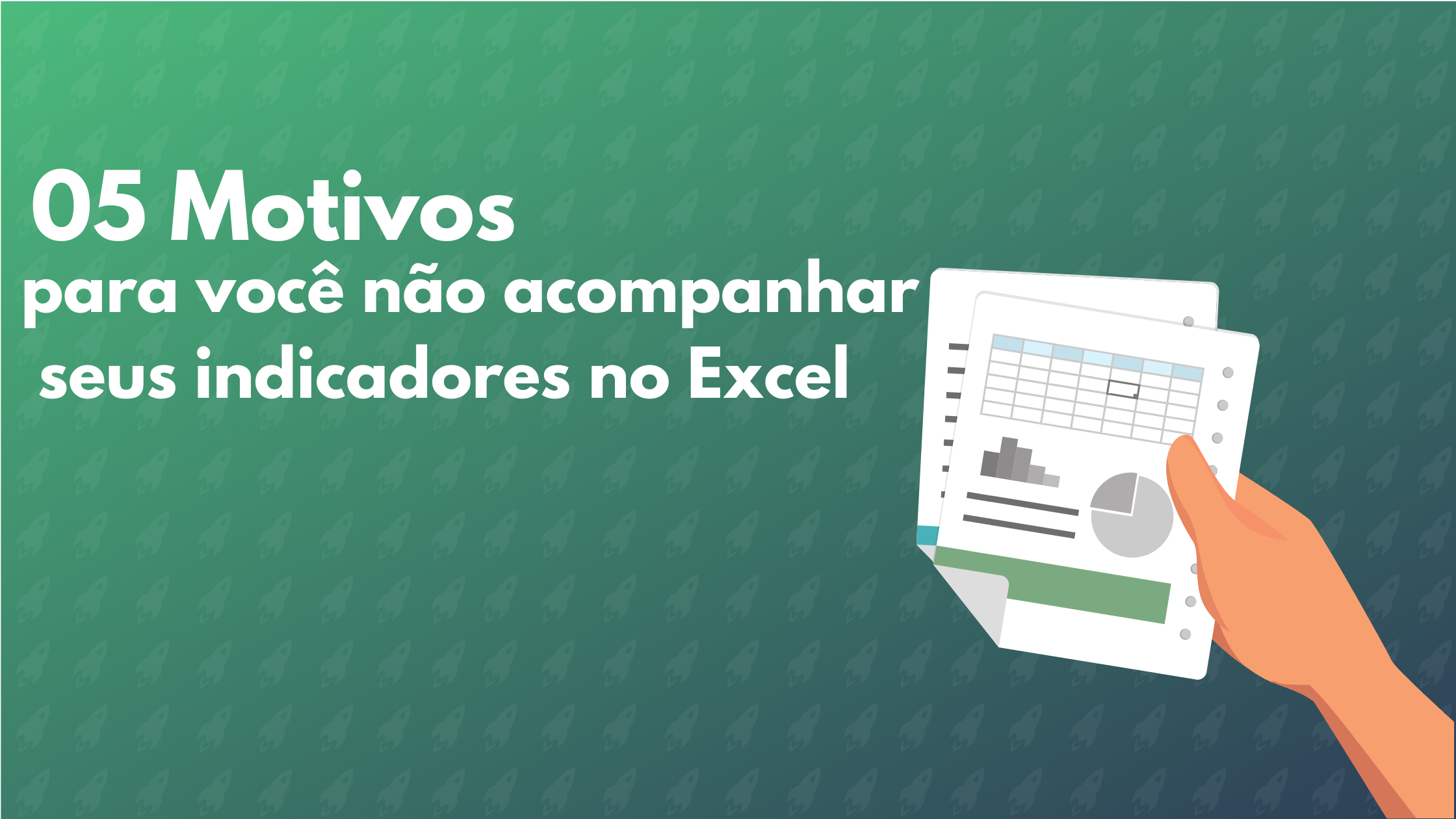 Motivos para não acompanhar indicadores no Excel