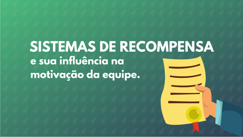 imagem com fundo verde e azul com a frase escrita Você sabe a importância dos sistemas de recompensa e sua influência na motivação da equipe, e como implementar os sistemas de recompensas? no canto uma mão segurando uma carta de premiação.