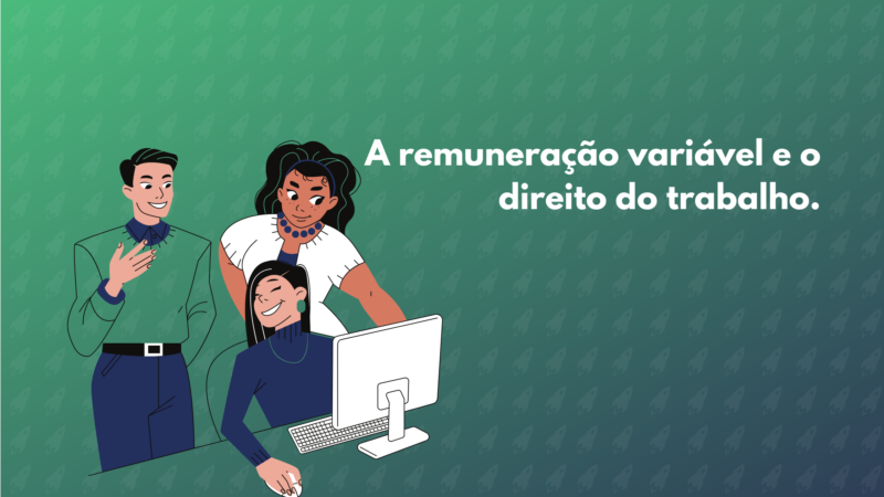 A remuneração variável e o direito do trabalho.