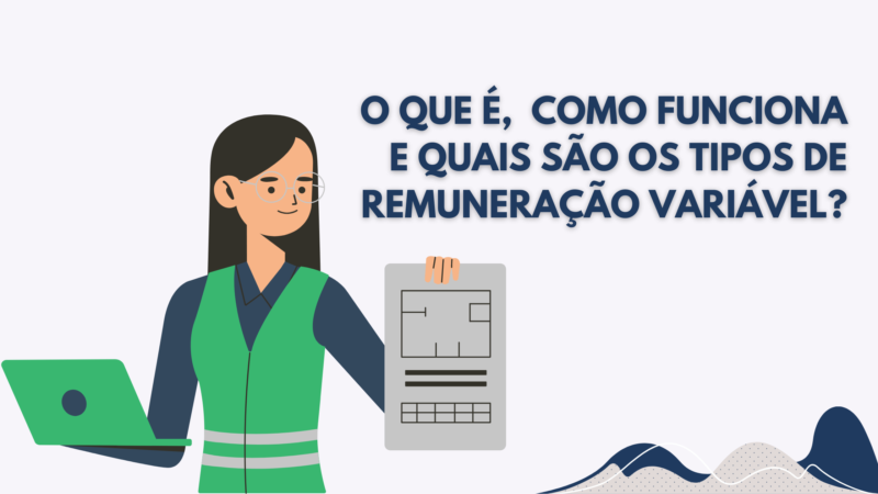 O que é como funciona e quais são os tipos de remuneração variável?