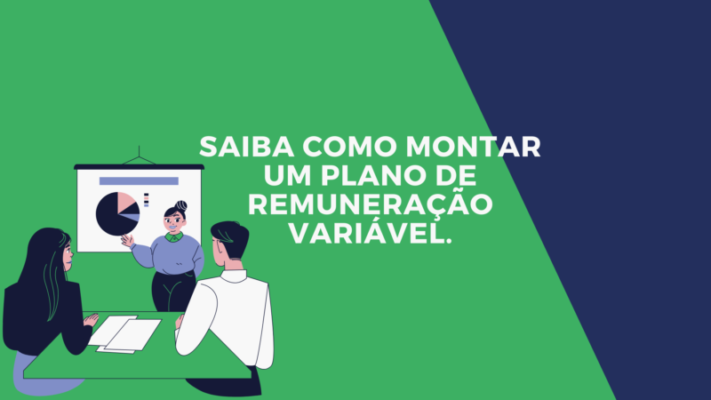 Saiba como montar um plano de remuneração variável.