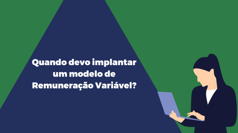 Quando devo implantar um modelo de Remuneração Variável?