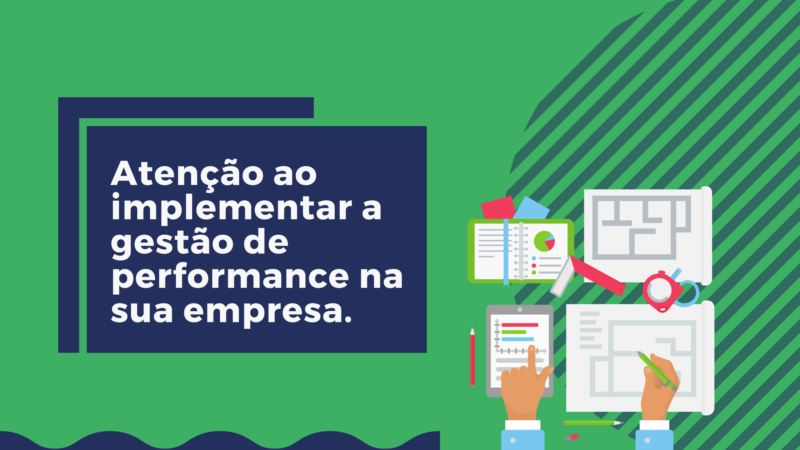 Be careful when implementing performance management in your company.