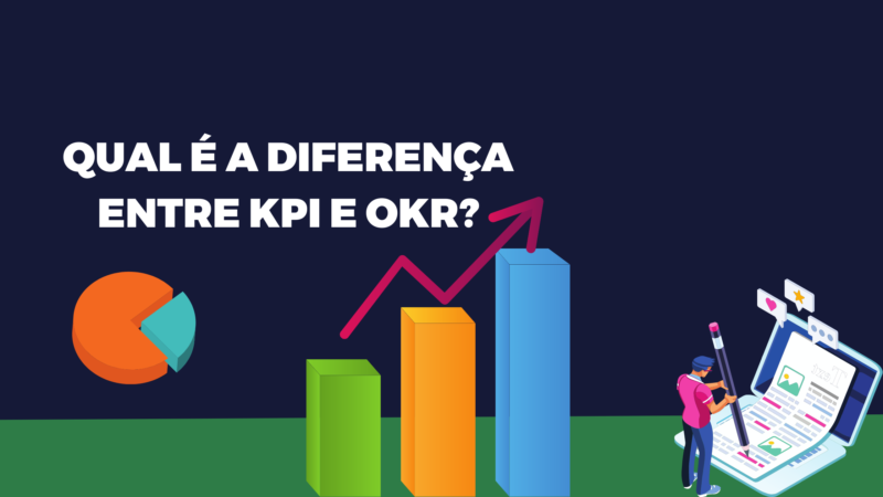 Qual é a diferença entre KPI e OKR?