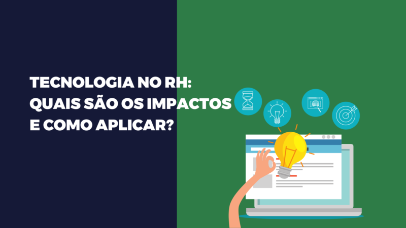 Tecnologia no RH: Quais são os impactos e como aplicar?