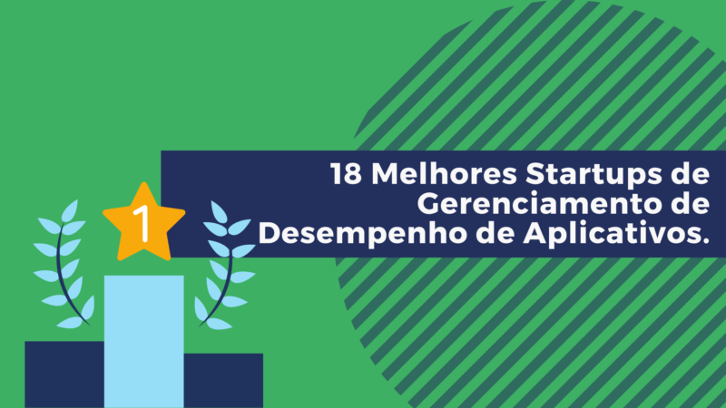 18 Melhores Startups de Gerenciamento de Desempenho de Aplicativos.