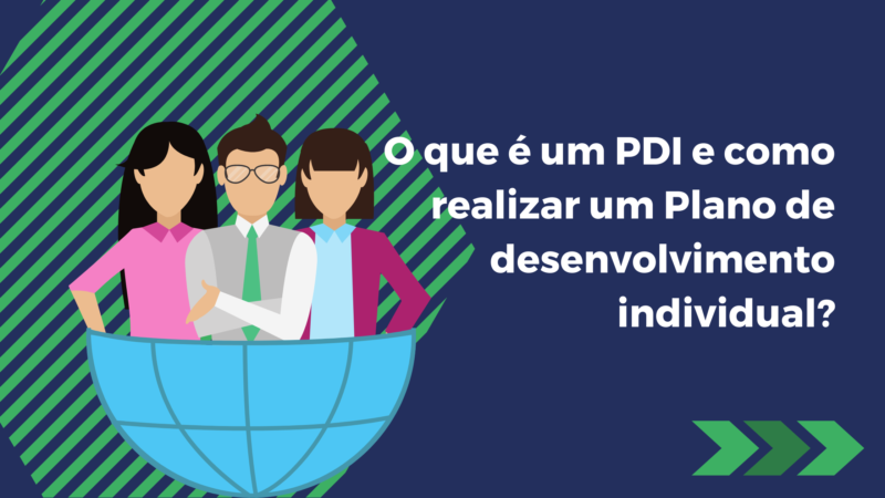 O que é um PDI e como realizar um Plano de desenvolvimento individual?