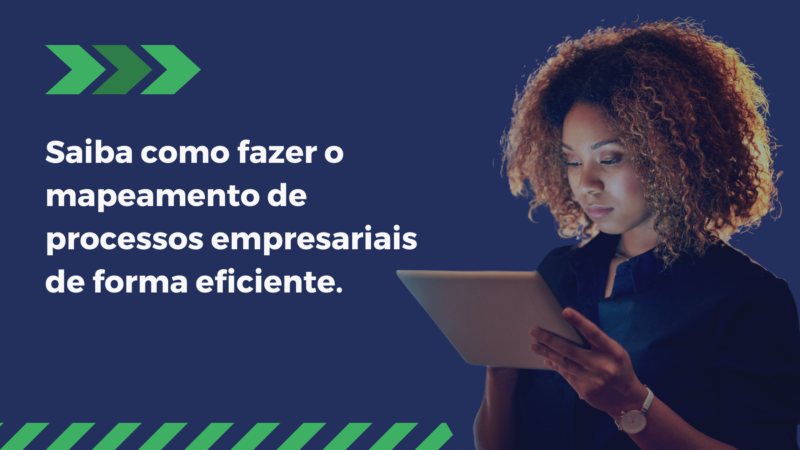 Como fazer o mapeamento de processos empresariais de forma eficiente.