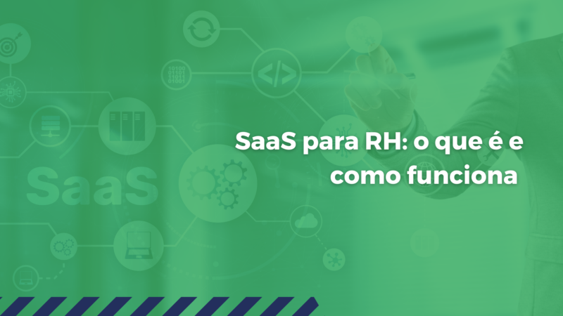 SaaS para RH: o que é e como funciona