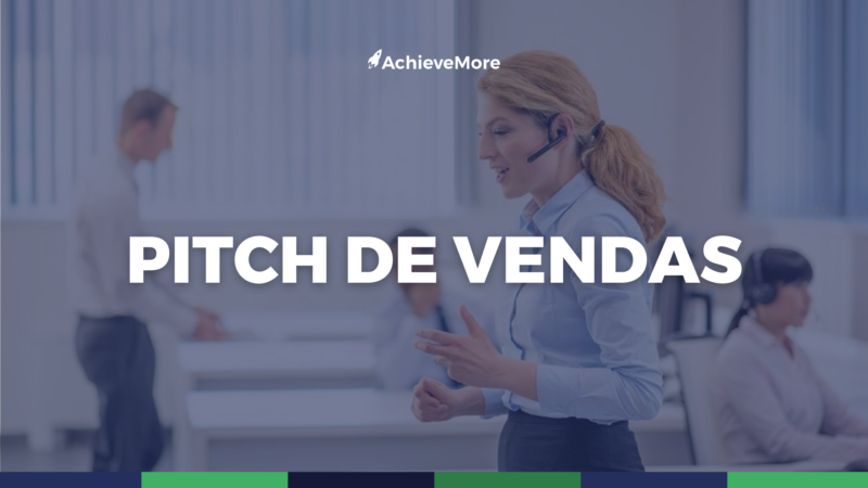 O que é pitch de vendas e qual é sua importância para o setor comercial?