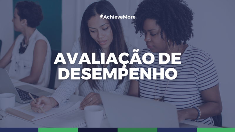 5 Tipos de avaliação de desempenho para colocar em prática com a sua equipe.