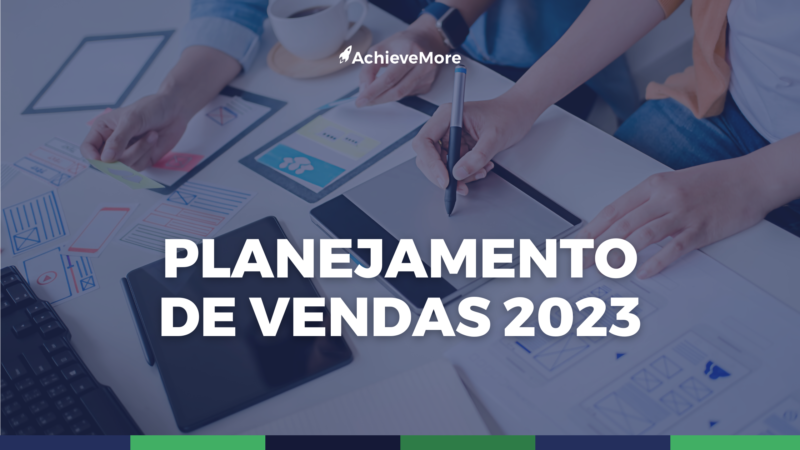 Tudo o que você precisar saber para um Planejamento de vendas em 2023.