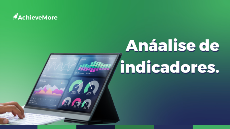 Entenda por que analisar indicadores de performance é importante.