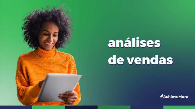 4 tipos de análises de vendas para a sua gestão comercial. 