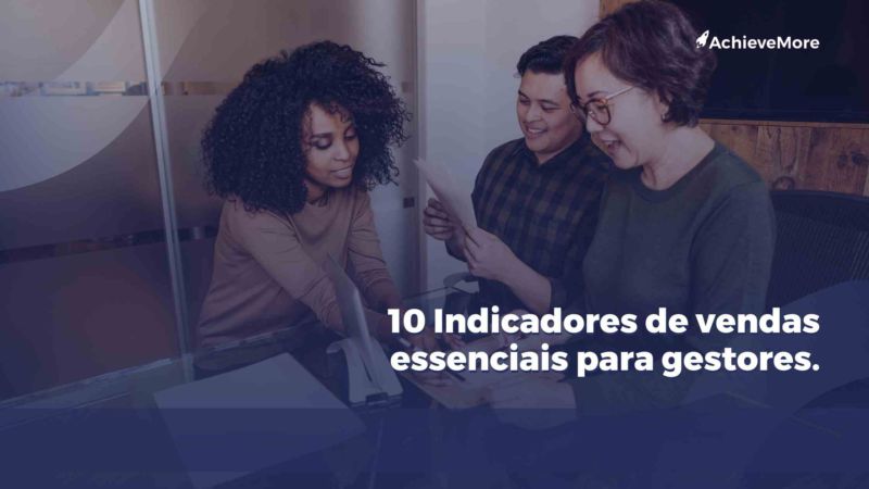 10 Indicadores de vendas essenciais para gestores.