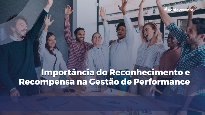 Importância do Reconhecimento e Recompensa na Gestão de Performance