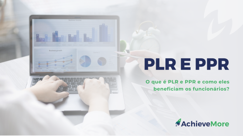 O que é PLR e PPR e como eles beneficiam os funcionários?