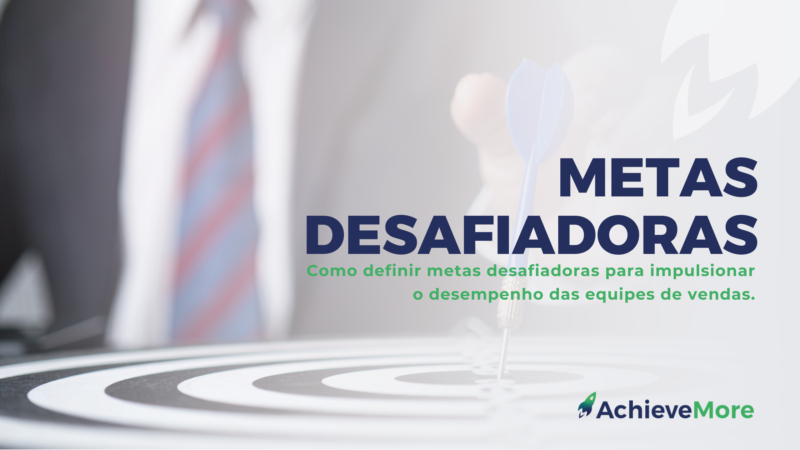 Definir metas desafiadoras para impulsionar o desempenho das equipes de vendas.