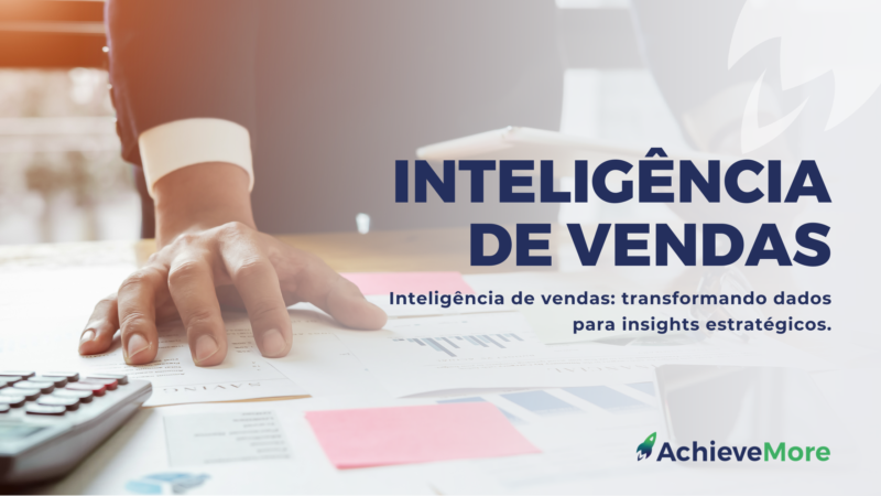 Inteligência de vendas: transformando dados para insights estratégicos.