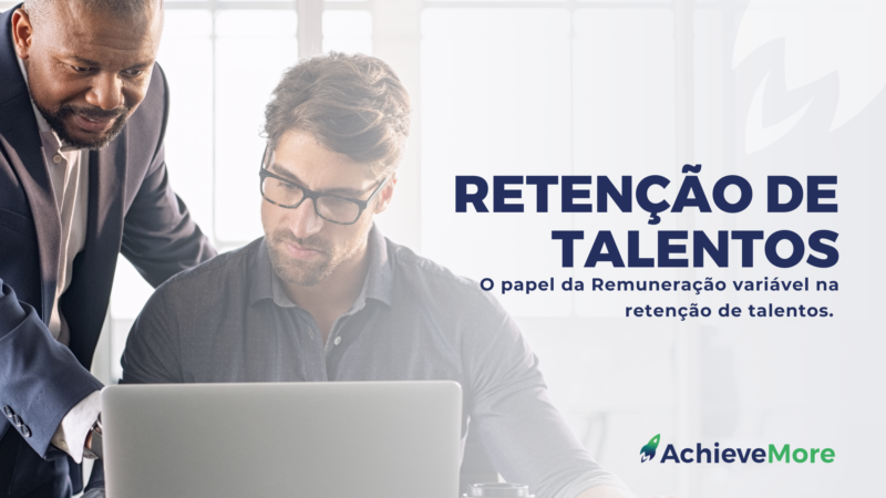 O papel da Remuneração variável na retenção de talentos. 